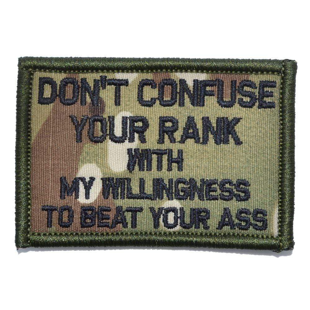 Don't Confuse Your Rank With My Willingness To Beat Your Ass - 2x3 Patch Tactical Gear Junkie
