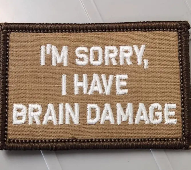 ASOS - I'm Sorry, I Have Brain Damage - 2x3 Patch - Coyote w/White Tactical Gear Junkie