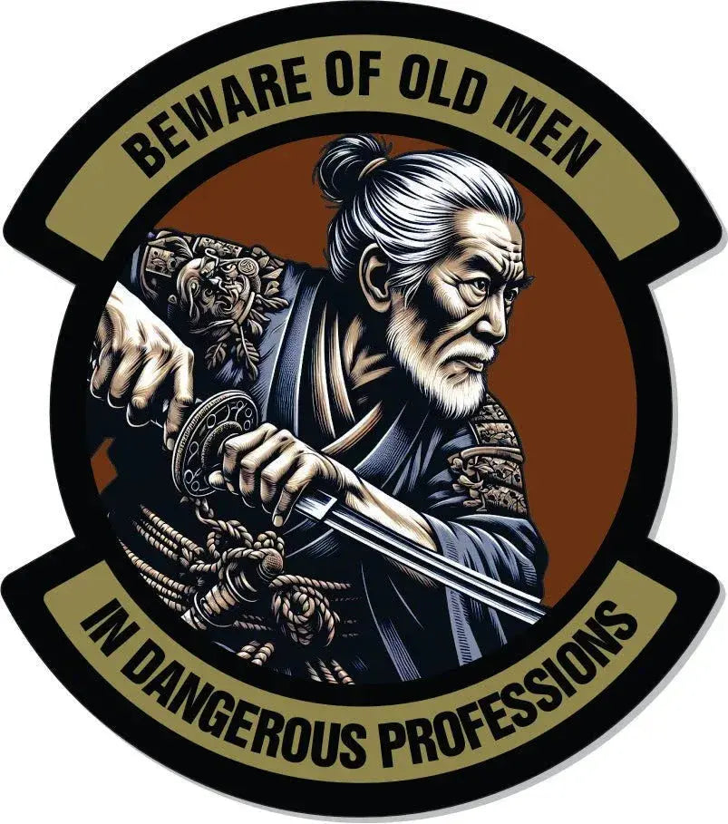 STICKER - Samurai Beware of Old Men - In Dangerous Profession - 4" Sticker Tactical Gear Junkie