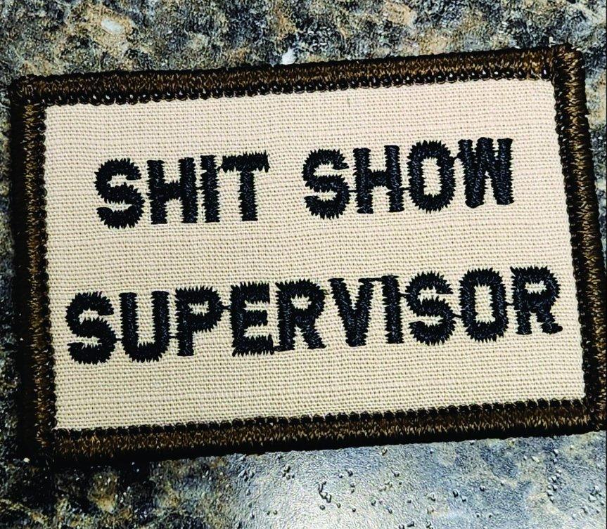 As Seen on Socials - Shit Show Supervisor - 2x3 Patch - Desert Tan w/Black Tactical Gear Junkie