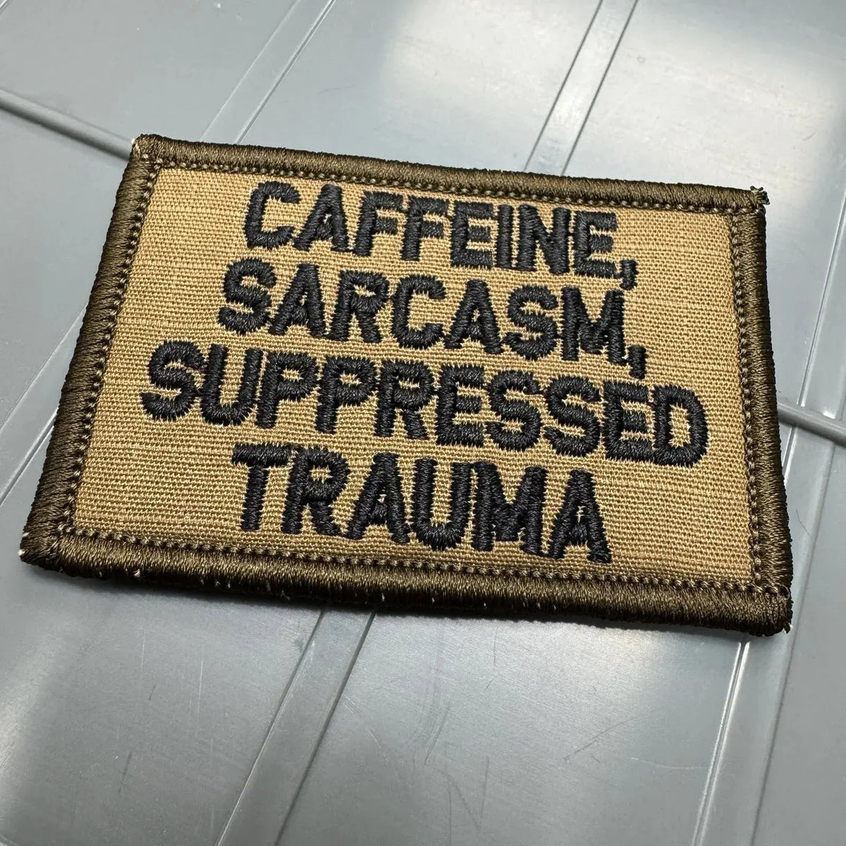 As Seen on Socials - Caffeine, Sarcasm, Suppressed Trauma - 2x3 Patch - Coyote w/Black Tactical Gear Junkie