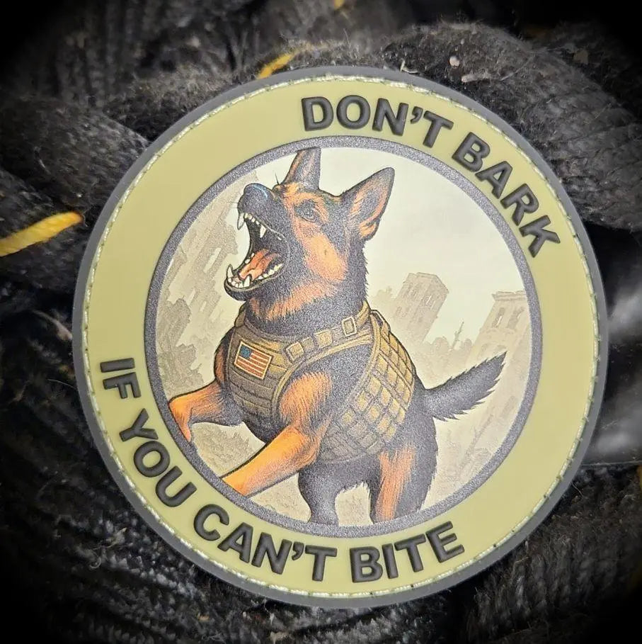 Don't Bark If You Can't Bite - 3.5" PVC/Sublimated Patch Tactical Gear Junkie