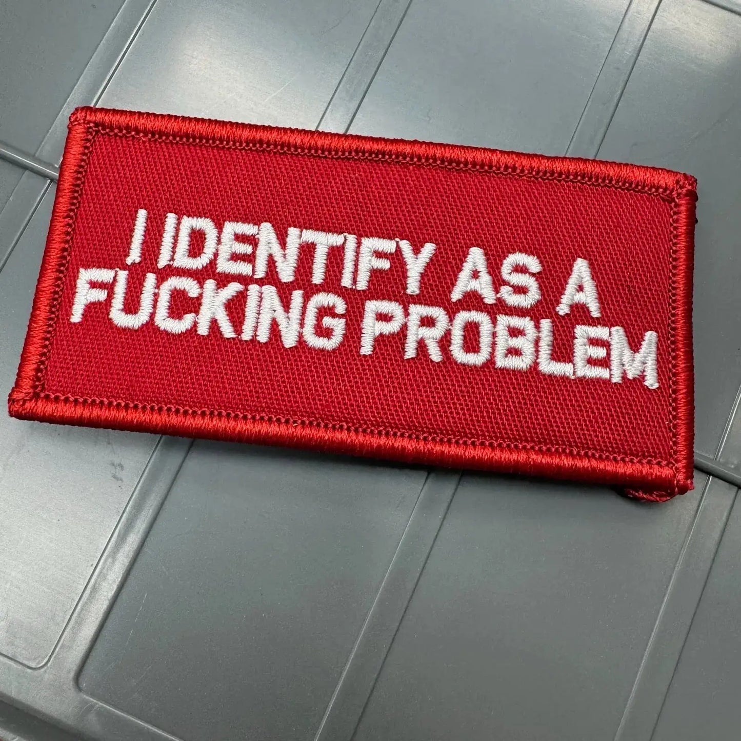 As Seen on Socials - I Identify As a Fucking Problem - 2x4 Patch - Red w/White Tactical Gear Junkie
