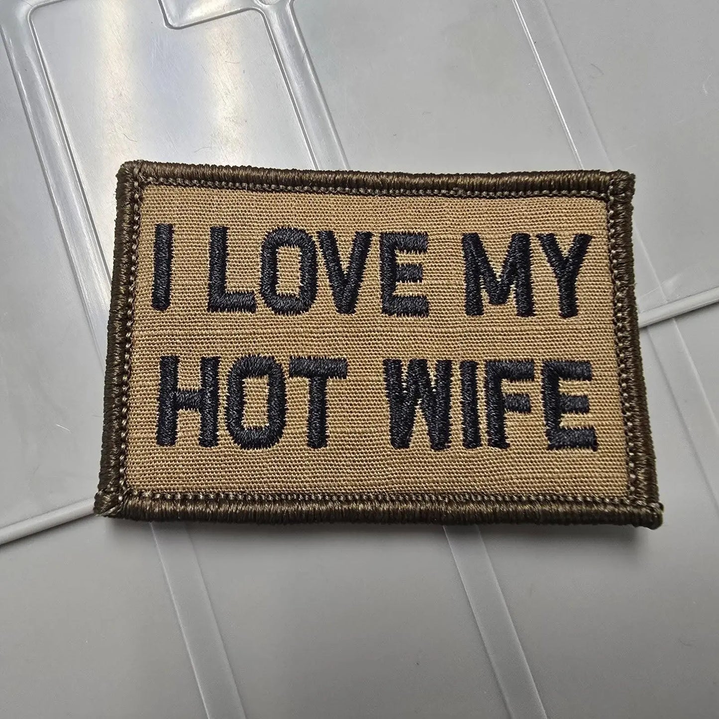 As Seen on Socials - I Love My Hot Wife - 2x3 Patch - Coyote w/Black Tactical Gear Junkie