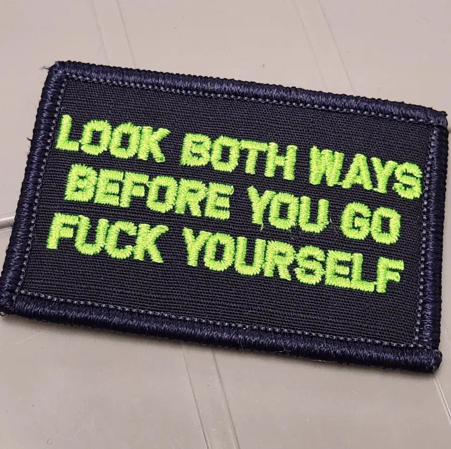 ASOS - Look Both Ways Before You Go Fuck Yourself - 2x3 Patch - Navy w/Neon Green Tactical Gear Junkie