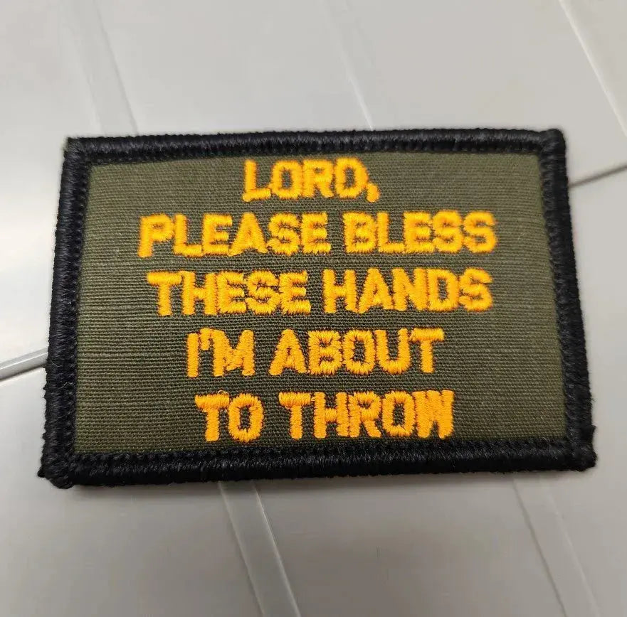 As Seen on Socials - Lord, Please Bless These Hands I'm About To Throw - 2x3 Patch - Olive Drab w/Orange Tactical Gear Junkie