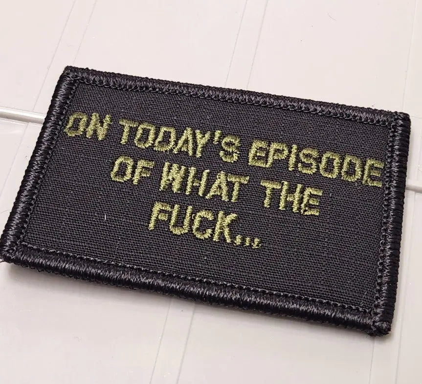 ASOS - On Today's Episode Of What The Fuck... - 2x3 - Black w/OD Tactical Gear Junkie