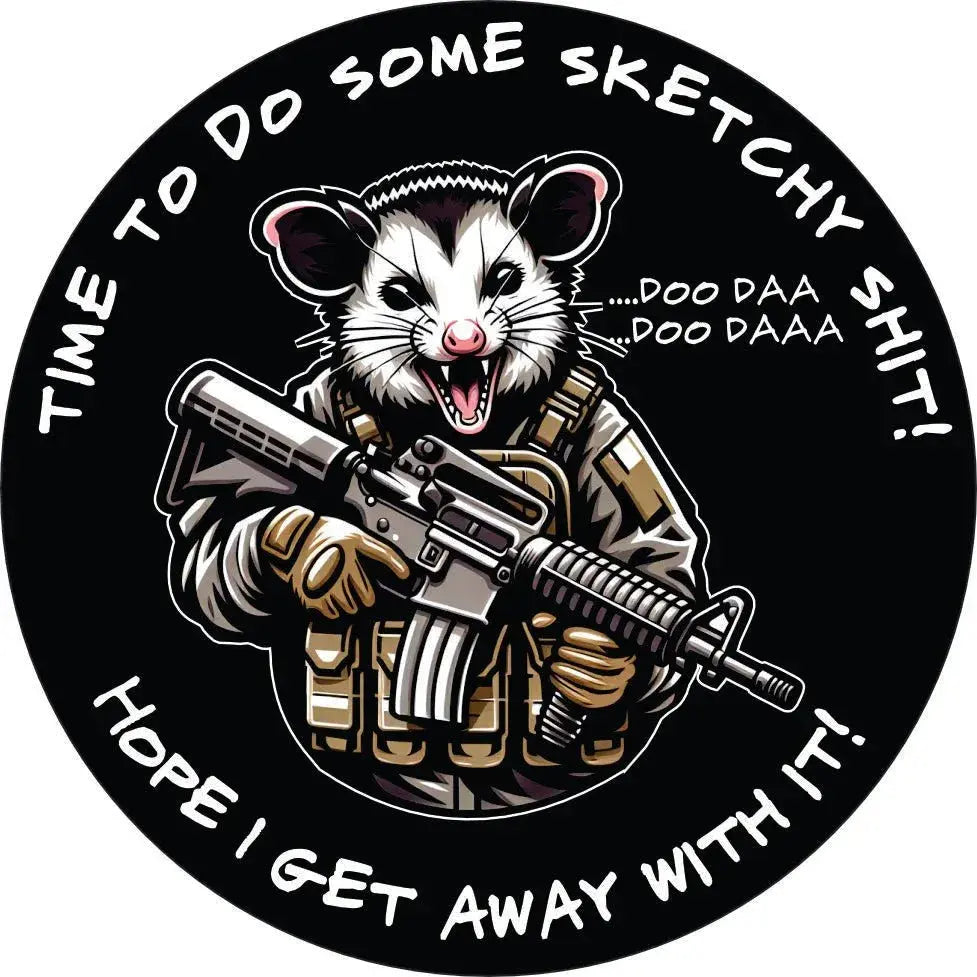 Time To Do Some Sketchy Shit - Doo Daa ... Doo Daa - 3.5" Sticker Tactical Gear Junkie