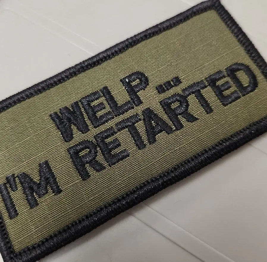 As Seen on Socials - Welp... I'm Retarted - 2x4 Patch - Olive Drab w/Black Tactical Gear Junkie