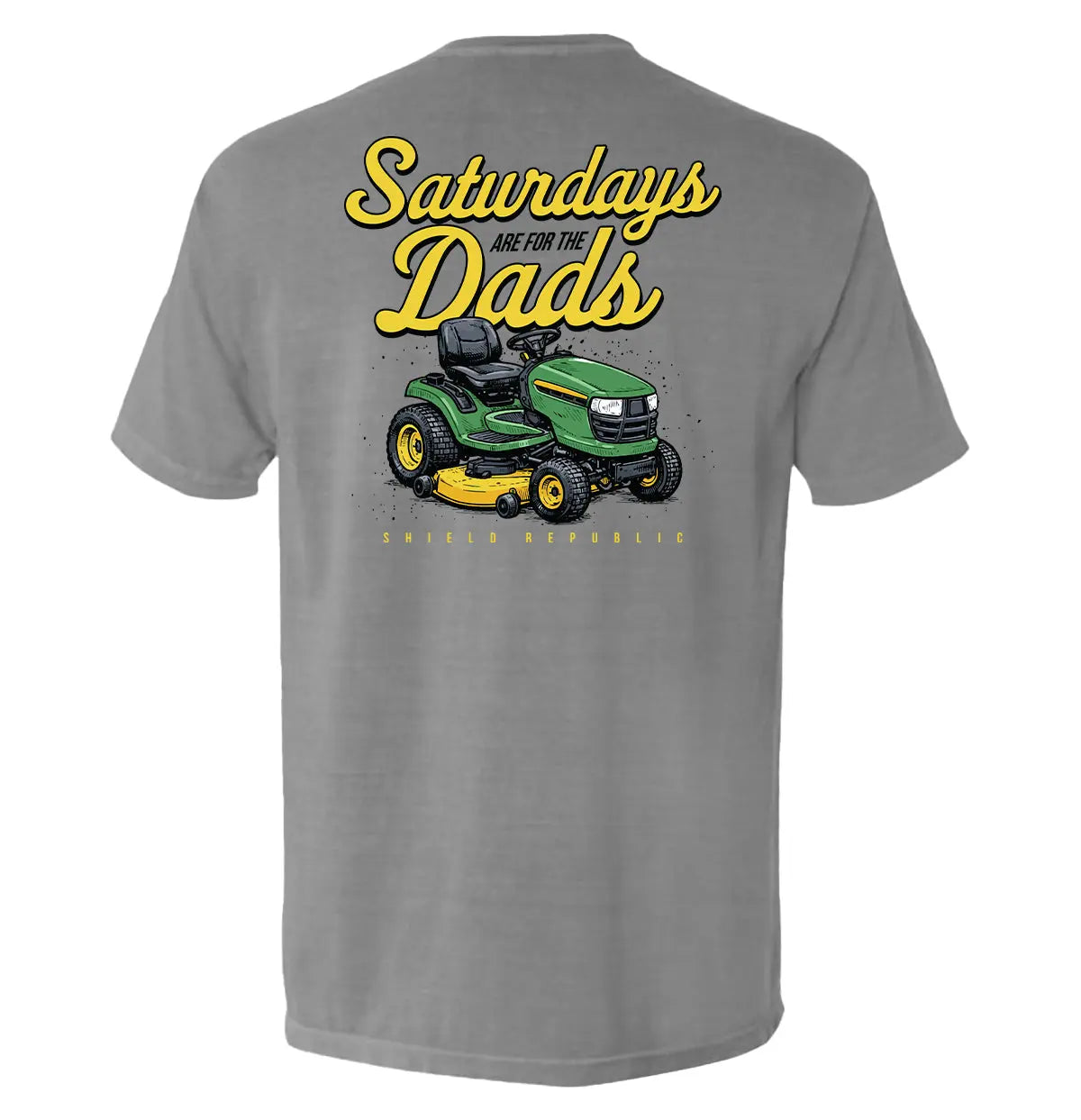 Saturdays Are For The Dads Mower Shield Republic