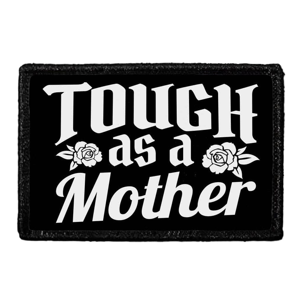 Tough As A Mother - Removable Patch