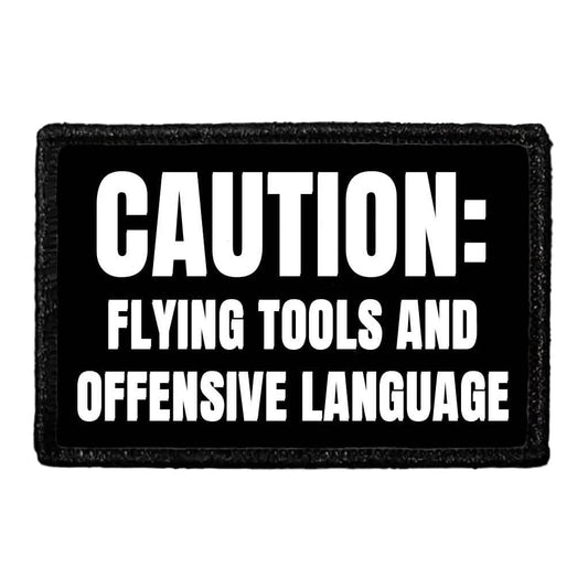 Caution - Flying Tools And Offensive Language - Removable Patch