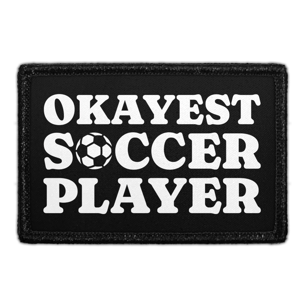 Okayest Soccer Player - Removable Patch