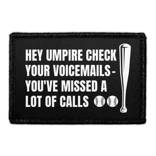 Hey Umpire Check Your Voicemails - You've Missed A Lot Of Calls - Removable Patch