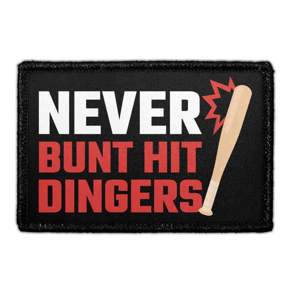 Never Bunt Hit Dingers - Removable Patch
