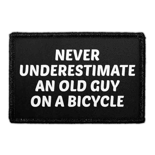 Never Underestimate An Old Guy On A Bicycle - Removable Patch
