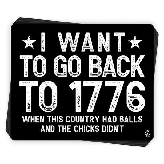 I Want To Go Back To 1776 Decal